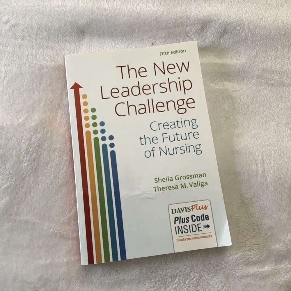 The New Leadership Challenge: Creating The Future Of Nursing 5th Edition